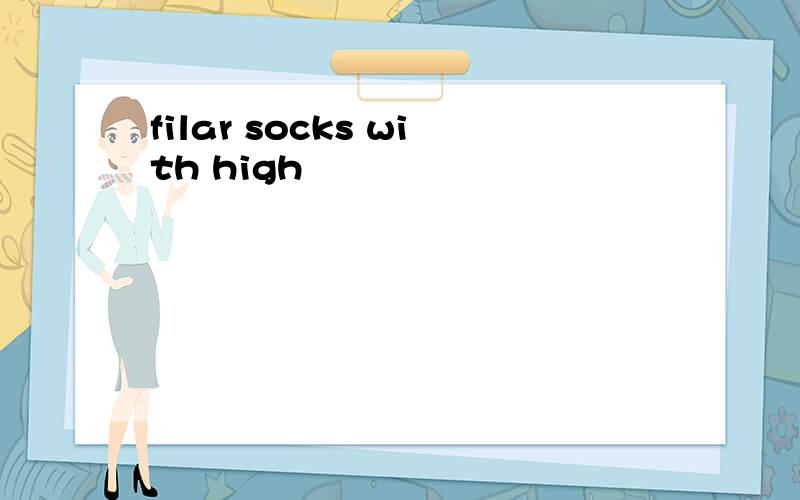 filar socks with high