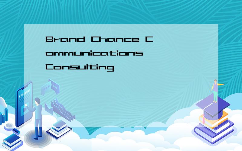 Brand Chance Communications Consulting