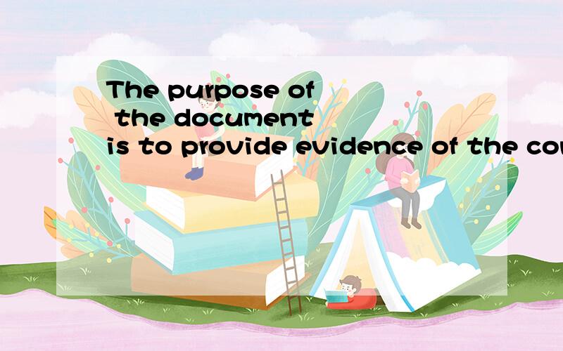 The purpose of the document is to provide evidence of the confornity.