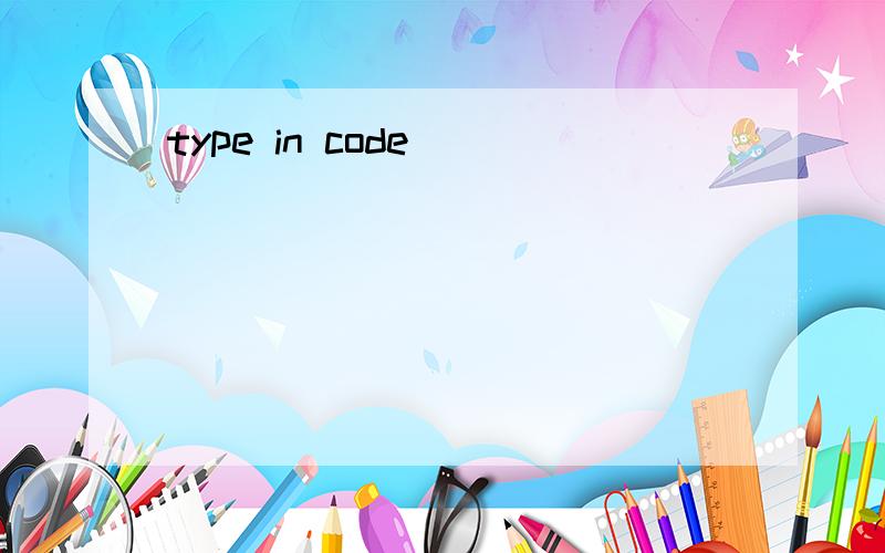 type in code