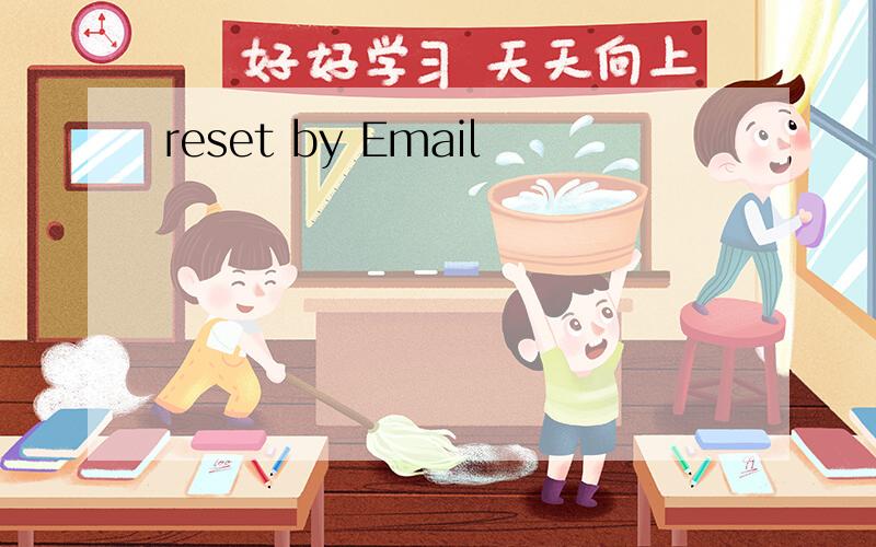 reset by Email