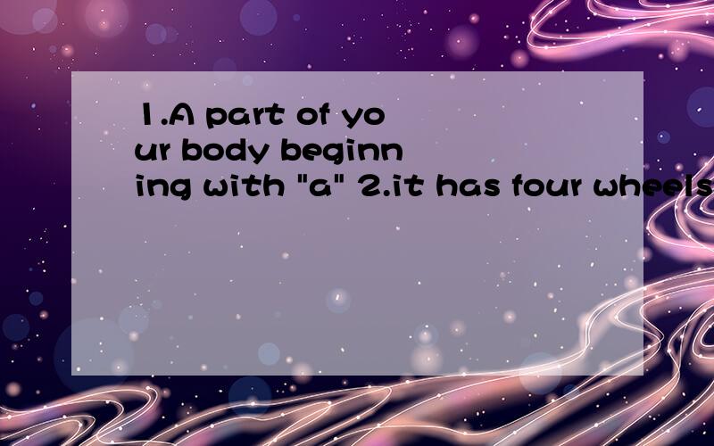 1.A part of your body beginning with 